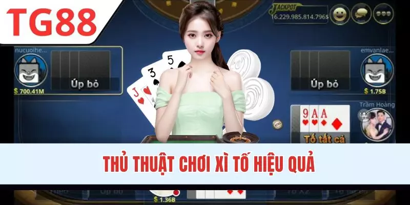 Bí quyết chơi Xì Tố bất bại từ chuyên gia