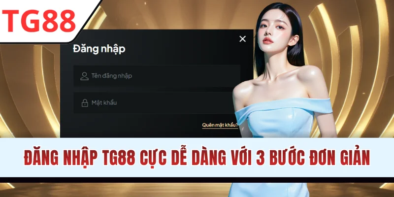 Đăng nhập TG88 cực dễ dàng với 3 bước đơn giản