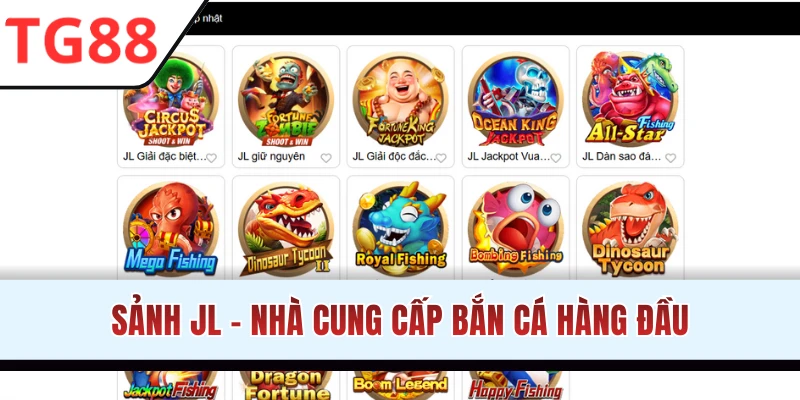 JL - Sảnh bắn cá TG88 uy tín, chất lượng