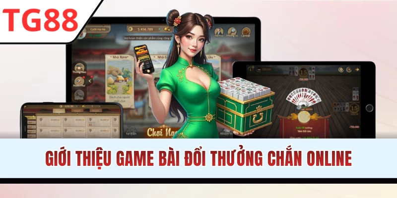 Tìm hiểu về game bài Chắn online